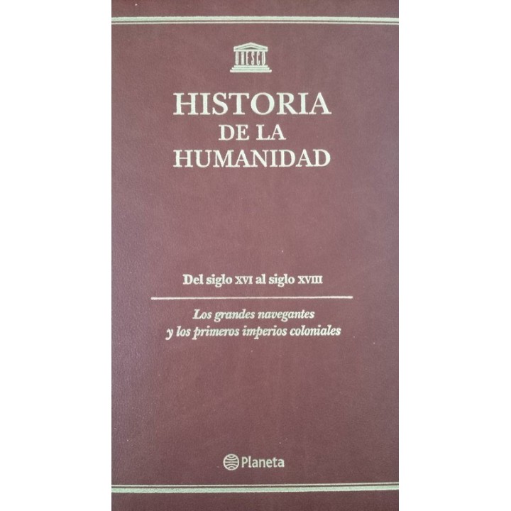 HISTORIA DE LA HUMANIDAD. Del siglo XVI  al siglo XVIII: Los grandes navegantes y los primeros imperios coloniales